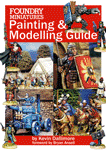 MY PAINTING GUIDE
            FOUNDRY MINIATURES 
PAINTING AND MODELLING GUIDE 
BY KEVIN DALLIMORE 
